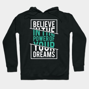 Believe in the Power of Your Dreams - Positive Attitude Hoodie